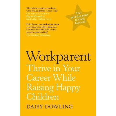 Workparent: The Complete Guide to Succeeding on the Job, Staying True to Yourself, and Raising Happy Kids-Books-Portfolio Penguin-Yes Bebe