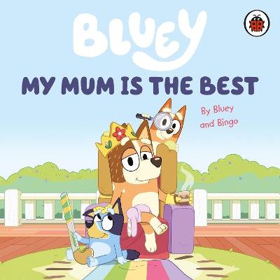 Bluey: My Mum Is the Best-Books-Ladybird-Yes Bebe