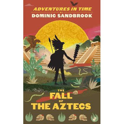 Adventures in Time: The Fall of the Aztecs-Books-Particular Books-Yes Bebe