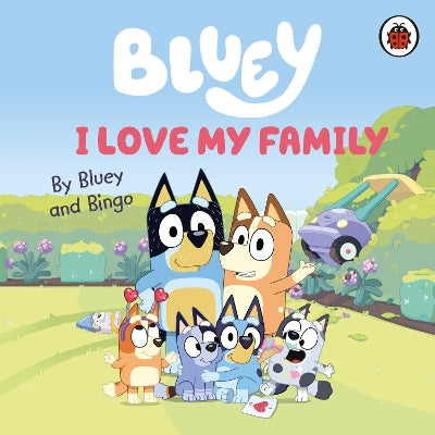 Bluey: I Love My Family-Books-Ladybird-Yes Bebe