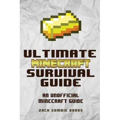 The Ultimate Minecraft Survival Guide: An Unofficial Guide to Minecraft Tips and Tricks That Will Make You Into A Minecraft Pro-Books-Zack Zombie Publishing-Yes Bebe