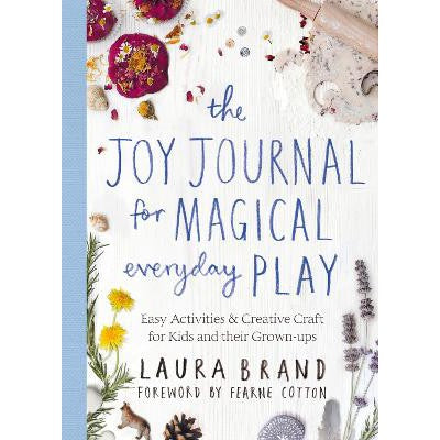 The Joy Journal for Magical Everyday Play: Easy Activities & Creative Craft for Kids and their Grown-ups-Books-Bluebird-Yes Bebe