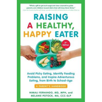 Raising a Healthy, Happy Eater 2nd Edition: Avoid Picky Eating, Identify Feeding Problems & Set Your Child on the Path to Adventurous Eating-Books-The Experiment LLC-Yes Bebe