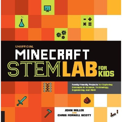 Unofficial Minecraft STEM Lab for Kids: Family-Friendly Projects for Exploring Concepts in Science, Technology, Engineering, and Math: Volume 16-Books-Quarry Books-Yes Bebe