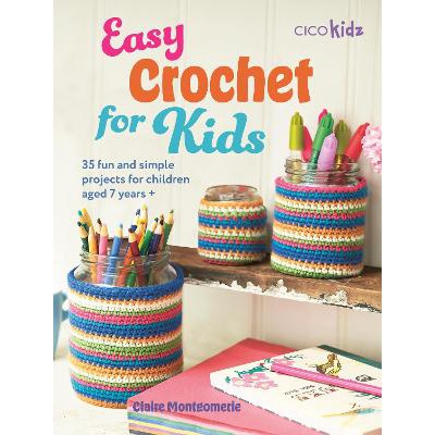 Easy Crochet for Kids: 35 Fun and Simple Projects for Children Aged 7 Years +-Books-CICO Books-Yes Bebe