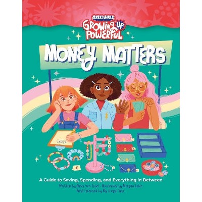 Rebel Girls Money Matters: A Guide to Saving, Spending, and Everything in Between