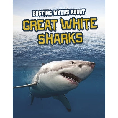 Busting Myths About Great White Sharks-Books-Raintree-Yes Bebe