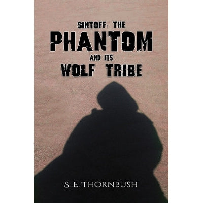 Sintoff: The Phantom and Its Wolf Tribe-Books-Austin Macauley Publishers-Yes Bebe