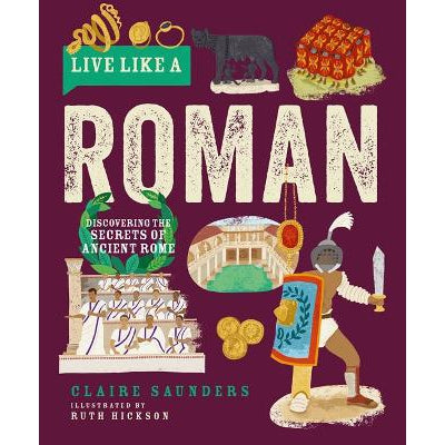 Live Like a Roman: Discovering the Secrets of Ancient Rome-Books-Button Books-Yes Bebe
