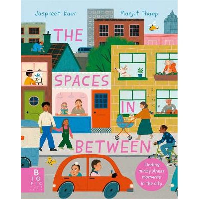The Spaces In Between: Finding mindfulness moments in the city-Books-Big Picture Press-Yes Bebe