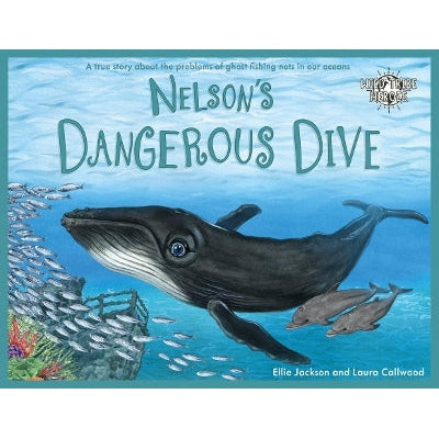 Nelson's Dangerous Dive: A true story about the problems of ghost fishing nets in our oceans-Books-Ellie Jackson-Yes Bebe