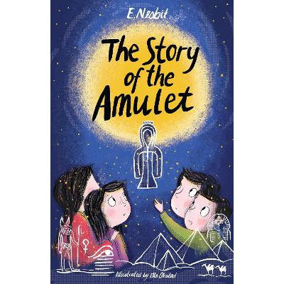 The Story of the Amulet: Illustrated by Ella Okstad