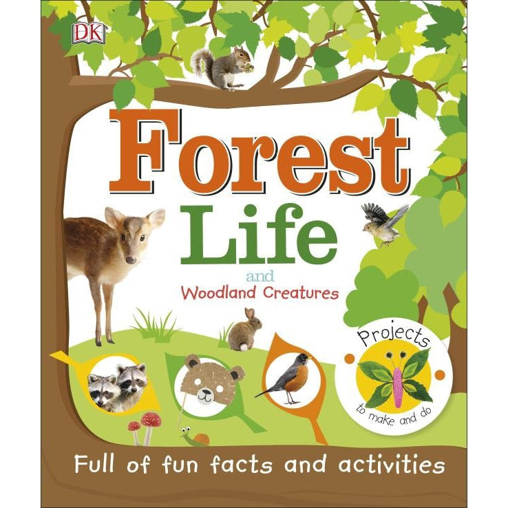 Forest Life and Woodland Creatures: Full of Fun Facts and Activities