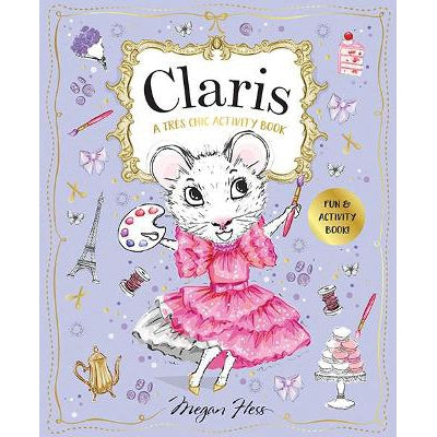 Claris: A Très Chic Activity Book Volume #1: Claris: The Chicest Mouse In Paris