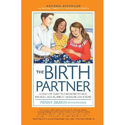 The Birth Partner 5th Edition: A Complete Guide to Childbirth for Dads, Partners, Doulas, and Other Labor Companions