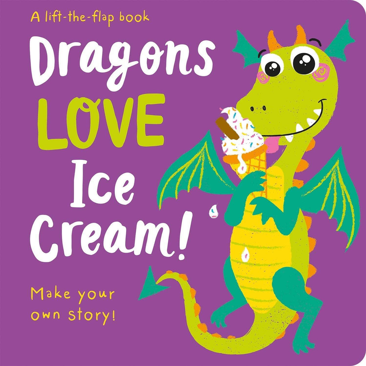 Dragons Love Ice Cream! - Lift-The-Flap - Georgina Wren & Carrie Hennon