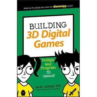 Building 3D Digital Games: Design And Program 3D Games