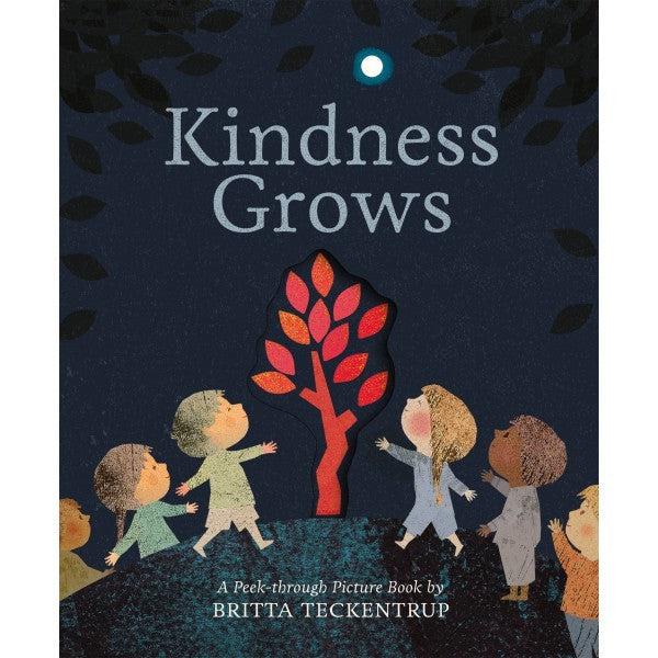 Kindness Grows : A Peek-Through Picture Book - Britta Teckentrup