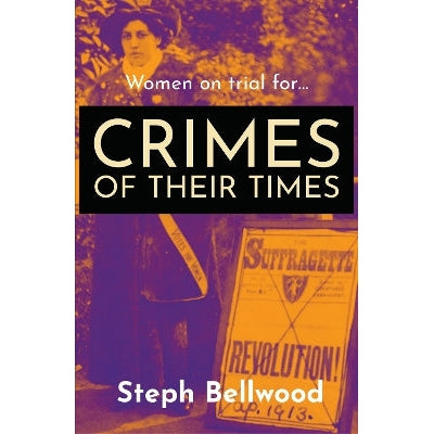 Women On Trial For...Crimes Of Their Times