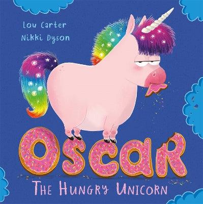 Oscar The Hungry Unicorn - Lou Carter & Nikki Dyson