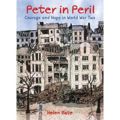 Peter in Peril: Courage and Hope in World War Two