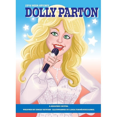 It's Her Story Dolly Parton A Graphic Novel