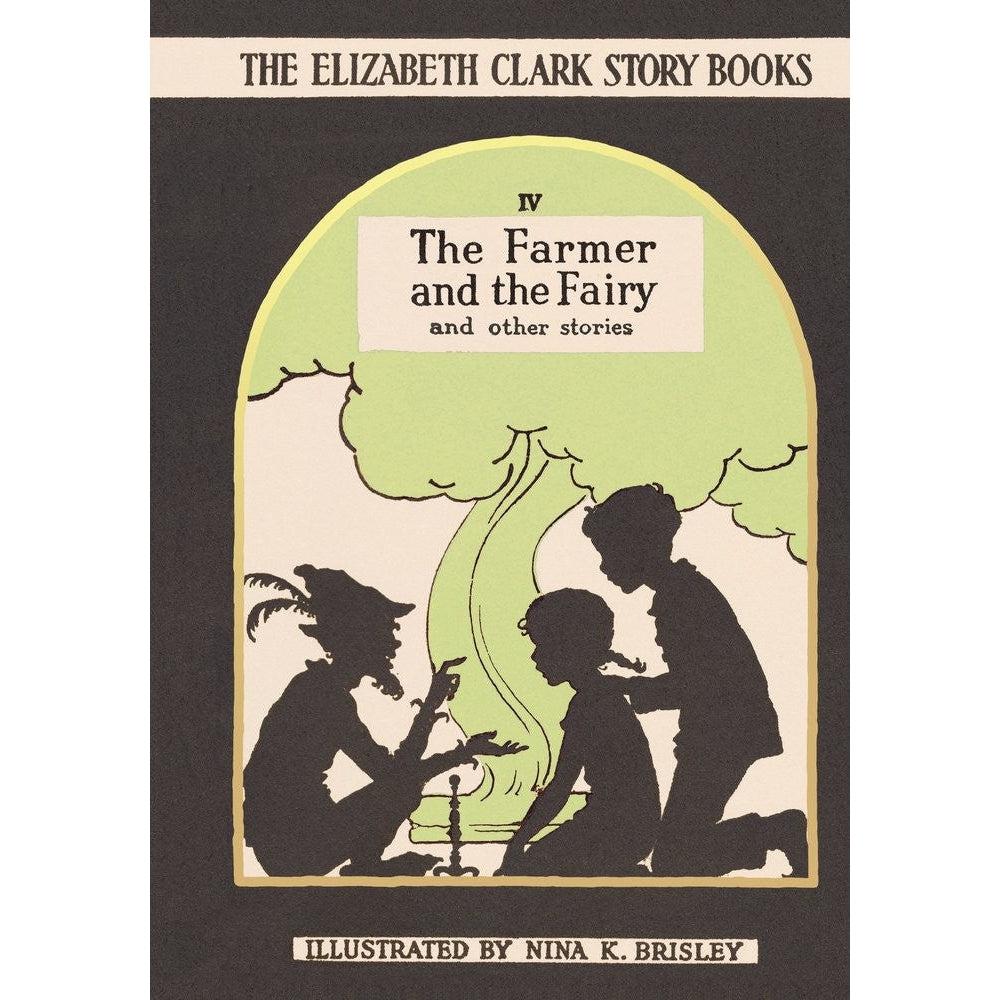 The Farmer And The Fairy: The Elizabeth Clark Story Books