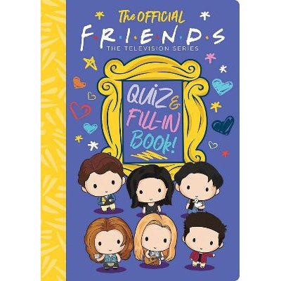 The Official Friends Quiz And Fill-In Book!