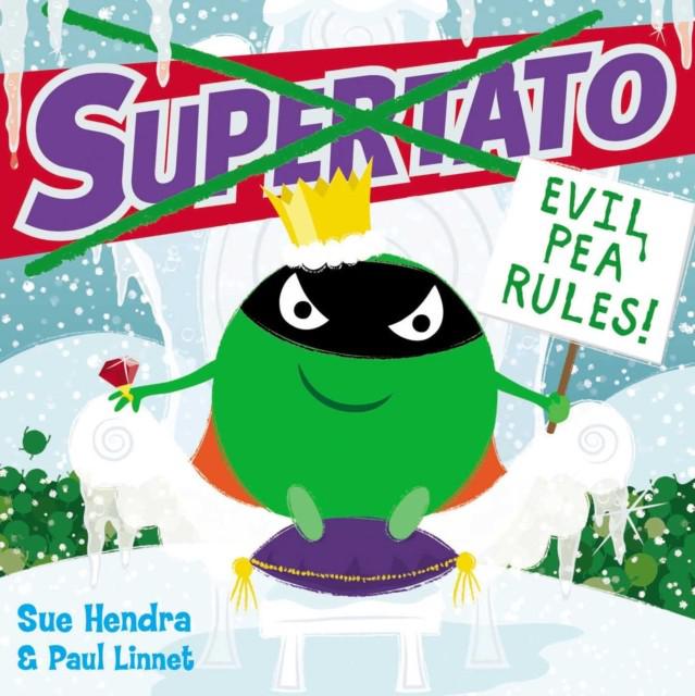 Supertato: Evil Pea Rules: A Supertato Adventure!