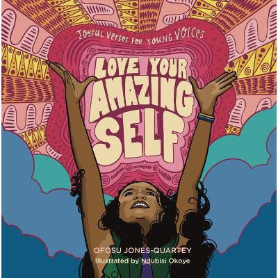 Love Your Amazing Self: Joyful Verse For Young Voices