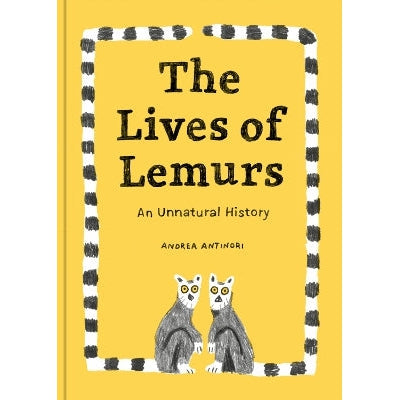 The Lives Of Lemurs: An Unnatural History