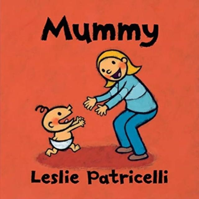 Mummy - Leslie Patricelli
