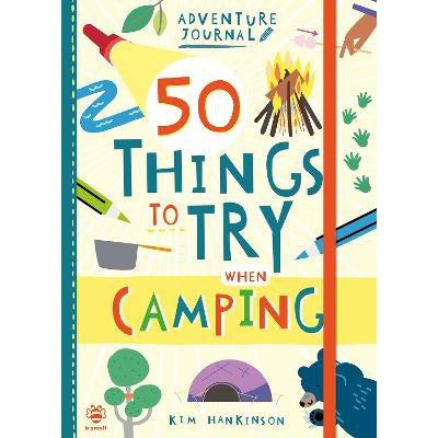 50 Things To Try When Camping