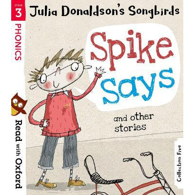 Read with Oxford: Stage 3: Julia Donaldson's Songbirds: Spike Says and Other Stories-Books-Oxford University Press-Yes Bebe