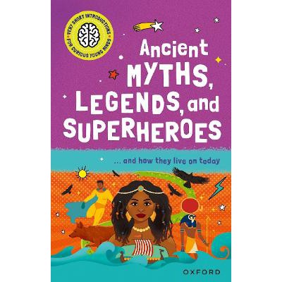 Very Short Introduction for Curious Young Minds: Ancient Myths, Legends and Superheroes: and How they Live on Today-Books-Oxford University Press-Yes Bebe