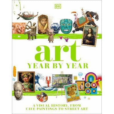 Art Year by Year: A Visual History, from Cave Paintings to Street Art-Books-DK Children-Yes Bebe