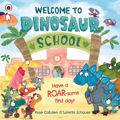 Welcome to Dinosaur School: Have a roar-some first day!-Books-Ladybird-Yes Bebe