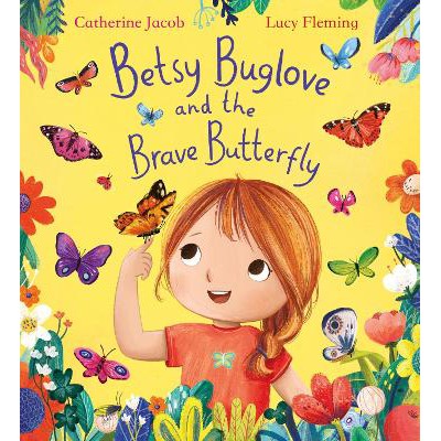 Betsy Buglove and the Brave Butterfly (PB)