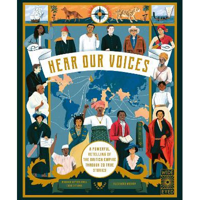 Hear Our Voices: A Powerful Retelling of the British Empire through 20 True Stories-Books-Wide Eyed Editions-Yes Bebe