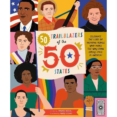 50 Trailblazers of the 50 States: Celebrate the lives of inspiring people who paved the way from every state in America!