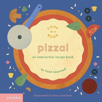 Pizza!: An Interactive Recipe Book