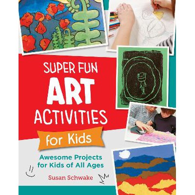 Super Fun Art Activities for Kids: Awesome Projects for Kids of All Ages-Books-New Shoe Press-Yes Bebe