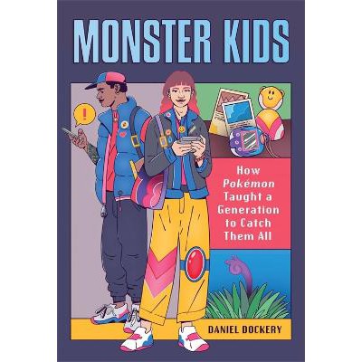 Monster Kids: How Pokémon Taught a Generation to Catch Them All-Books-Running Press Adult-Yes Bebe