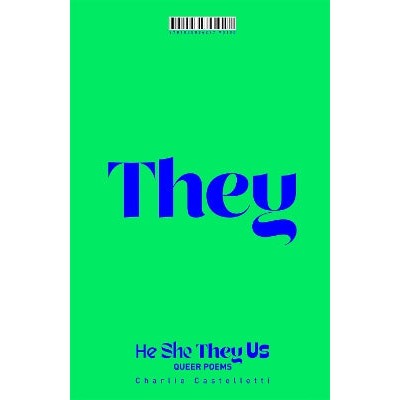 He, She, They, Us: An Anthology of Queer Poems