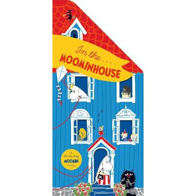 In the Moominhouse: A Lift-the-Flap Moomin Story