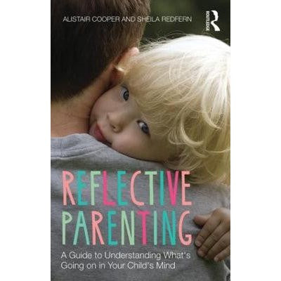 Reflective Parenting: A Guide to Understanding What's Going on in Your Child's Mind-Books-Routledge-Yes Bebe