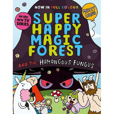 Super Happy Magic Forest and the Humongous Fungus: NOW IN COLOUR!