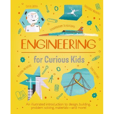 Engineering for Curious Kids: An Illustrated Introduction to Design, Building, Problem Solving, Materials - and More!-Books-Arcturus Publishing Ltd-Yes Bebe
