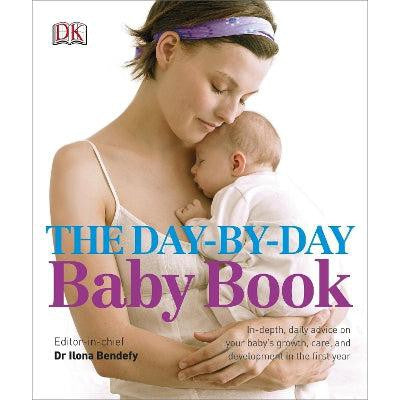 The Day-by-Day Baby Book: In-depth, Daily Advice on Your Baby's Growth, Care, and Development in the First Year-Books-DK-Yes Bebe