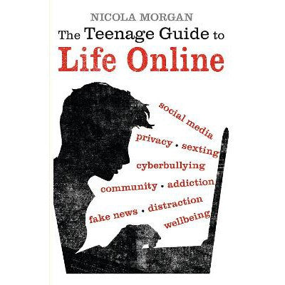 The Teenage Guide to Life Online